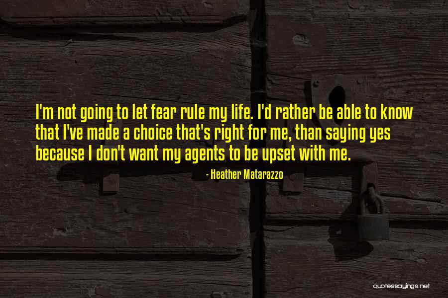 Saying Yes To Life Quotes By Heather Matarazzo