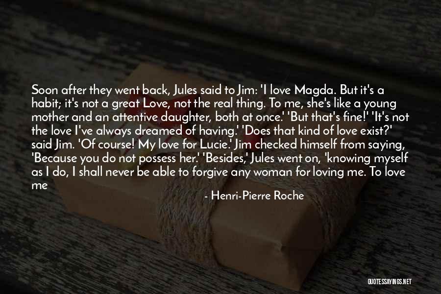 Saying Yes To Life Quotes By Henri-Pierre Roche Saying Yes To Life Quotes By Henri-Pierre Roche