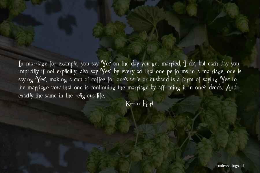 Saying Yes To Life Quotes By Kevin Hart Saying Yes To Life Quotes By Kevin Hart
