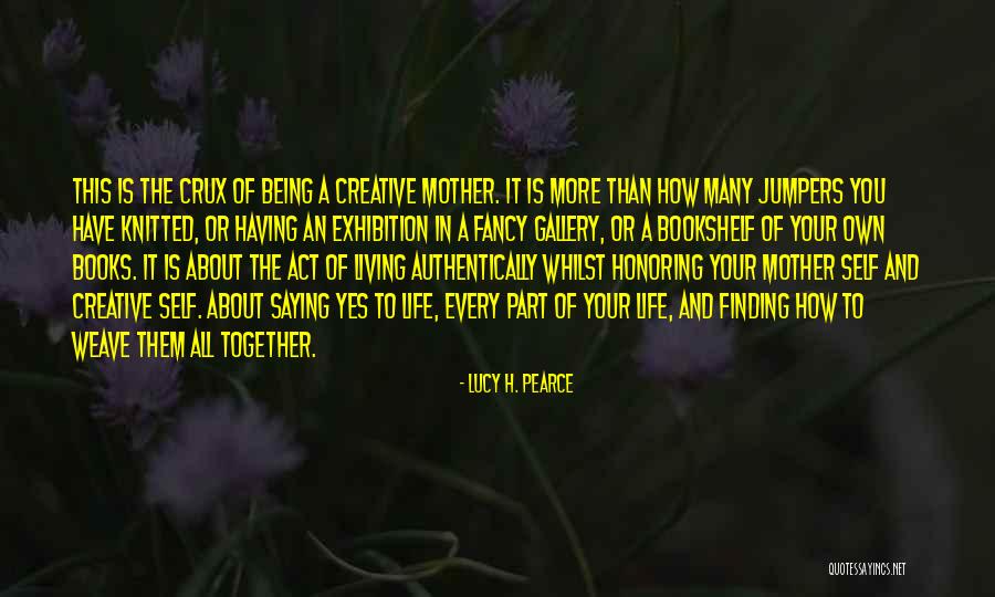 Saying Yes To Life Quotes By Lucy H. Pearce Saying Yes To Life Quotes By Lucy H. Pearce