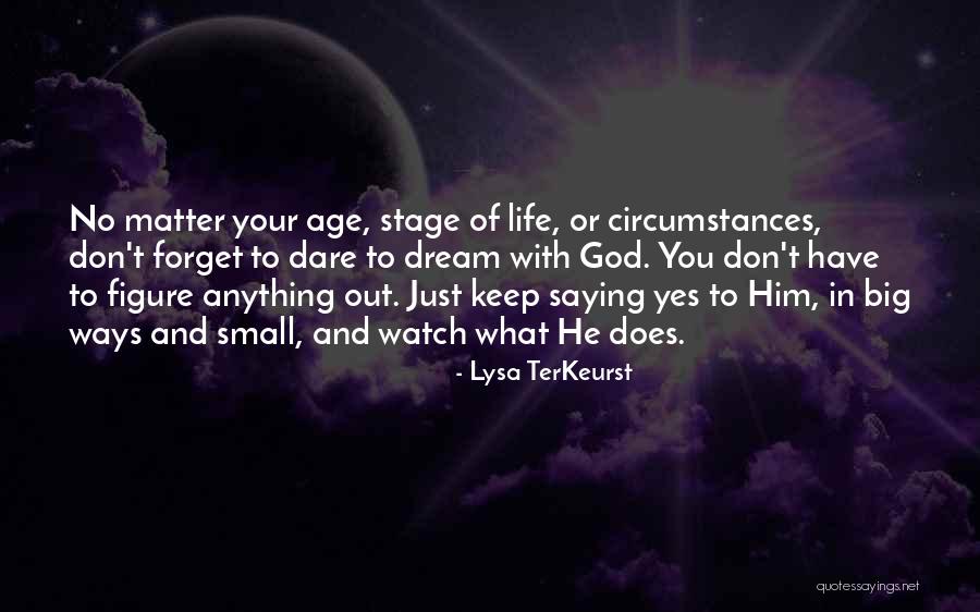 Saying Yes To Life Quotes By Lysa TerKeurst Saying Yes To Life Quotes By Lysa TerKeurst
