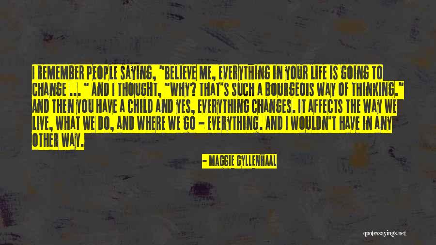 Saying Yes To Life Quotes By Maggie Gyllenhaal Saying Yes To Life Quotes By Maggie Gyllenhaal