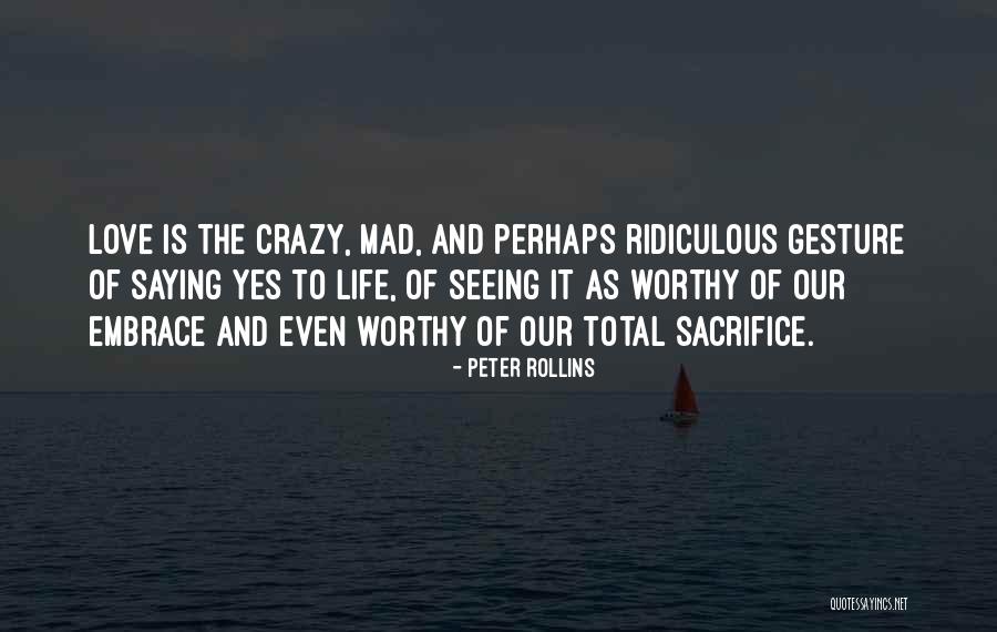 Saying Yes To Life Quotes By Peter Rollins Saying Yes To Life Quotes By Peter Rollins