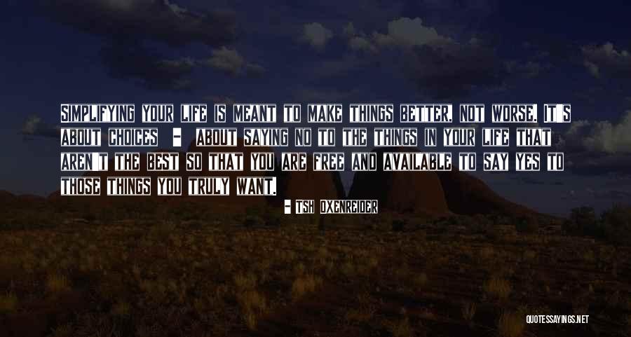 Saying Yes To Life Quotes By Tsh Oxenreider Saying Yes To Life Quotes By Tsh Oxenreider