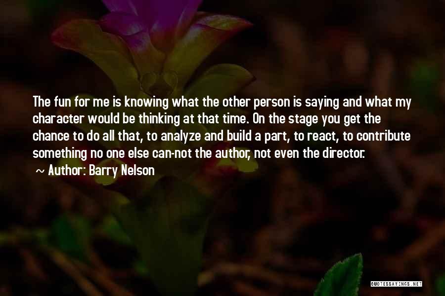 Saying You Can't Do Something Quotes By Barry Nelson