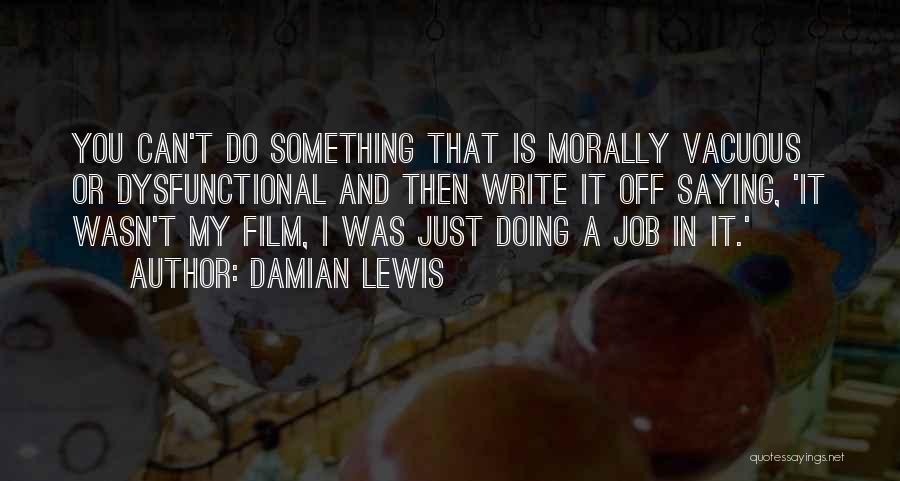 Saying You Can't Do Something Quotes By Damian Lewis