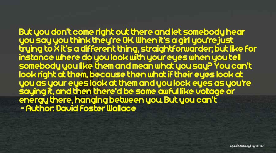 Saying You Can't Do Something Quotes By David Foster Wallace