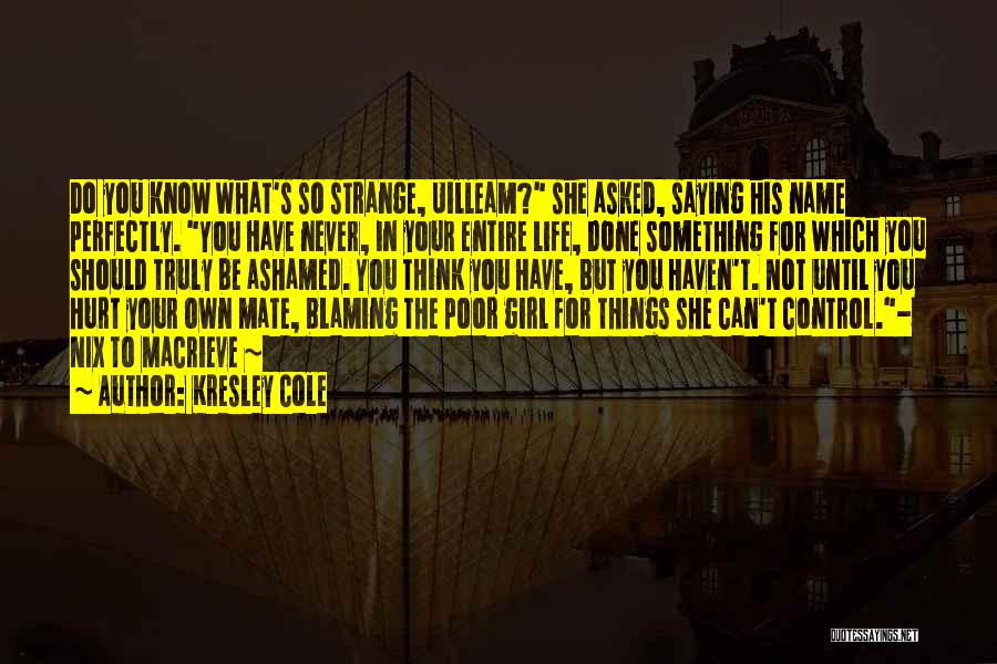 Saying You Can't Do Something Quotes By Kresley Cole
