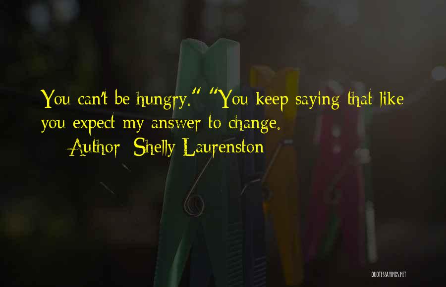 Saying You Can't Quotes By Shelly Laurenston