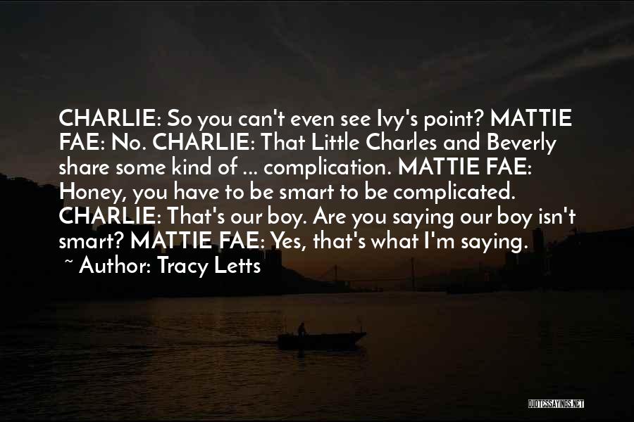 Saying You Can't Quotes By Tracy Letts