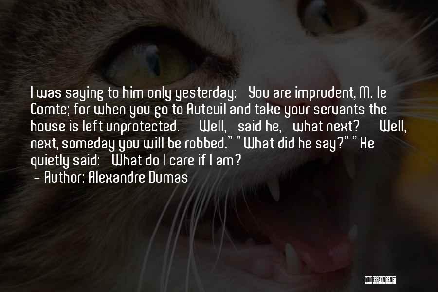 Saying You Care Quotes By Alexandre Dumas