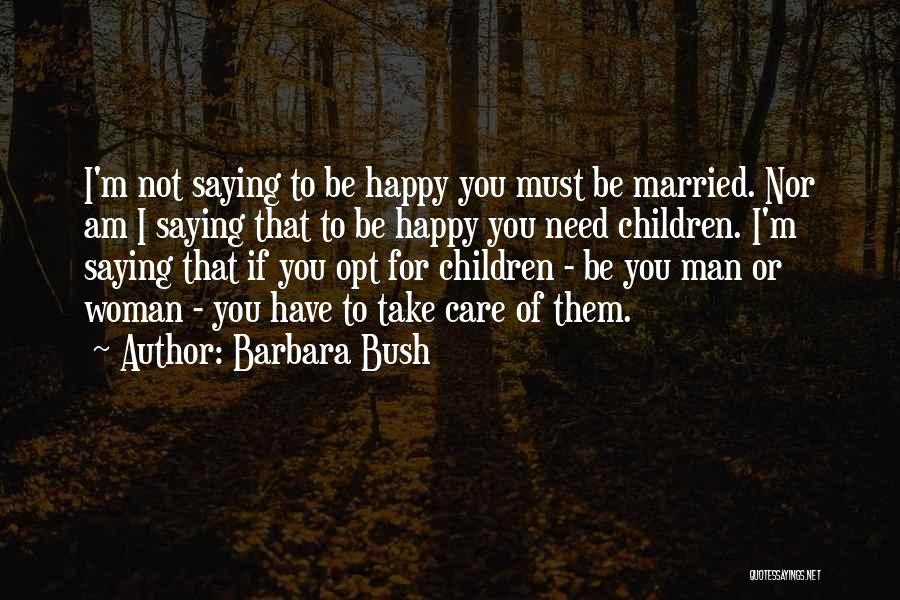 Saying You Care Quotes By Barbara Bush