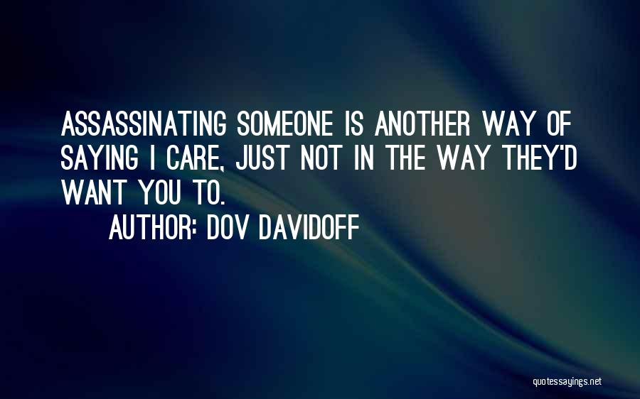 Saying You Care Quotes By Dov Davidoff