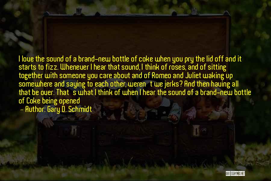 Saying You Care Quotes By Gary D. Schmidt