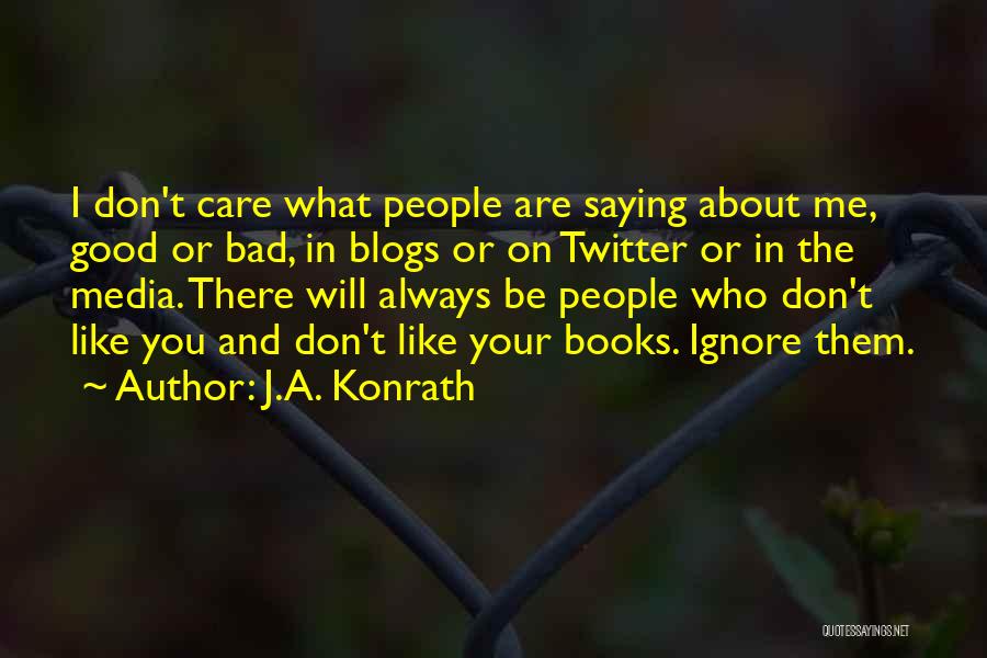 Saying You Care Quotes By J.A. Konrath