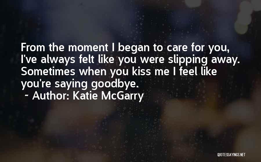 Saying You Care Quotes By Katie McGarry