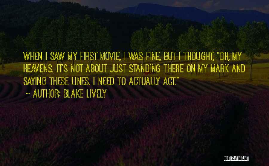 Saying You Re Fine Quotes By Blake Lively