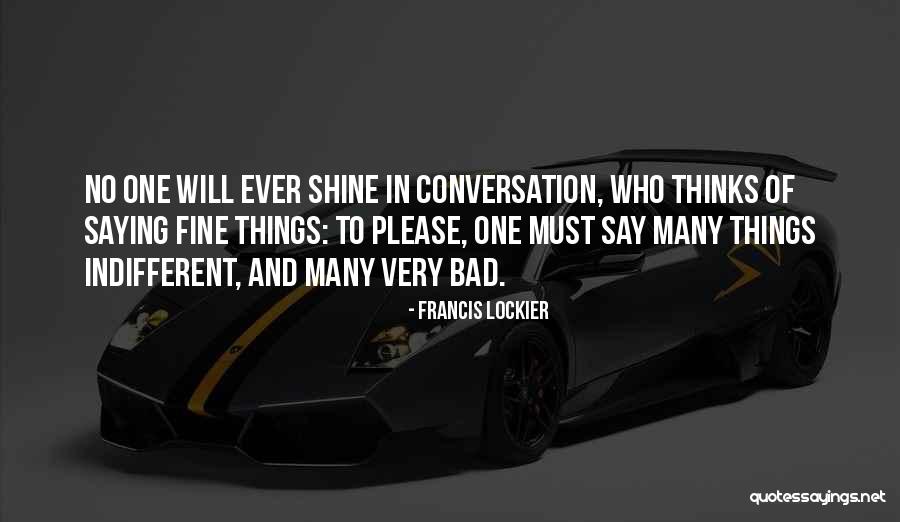 Saying You Re Fine Quotes By Francis Lockier