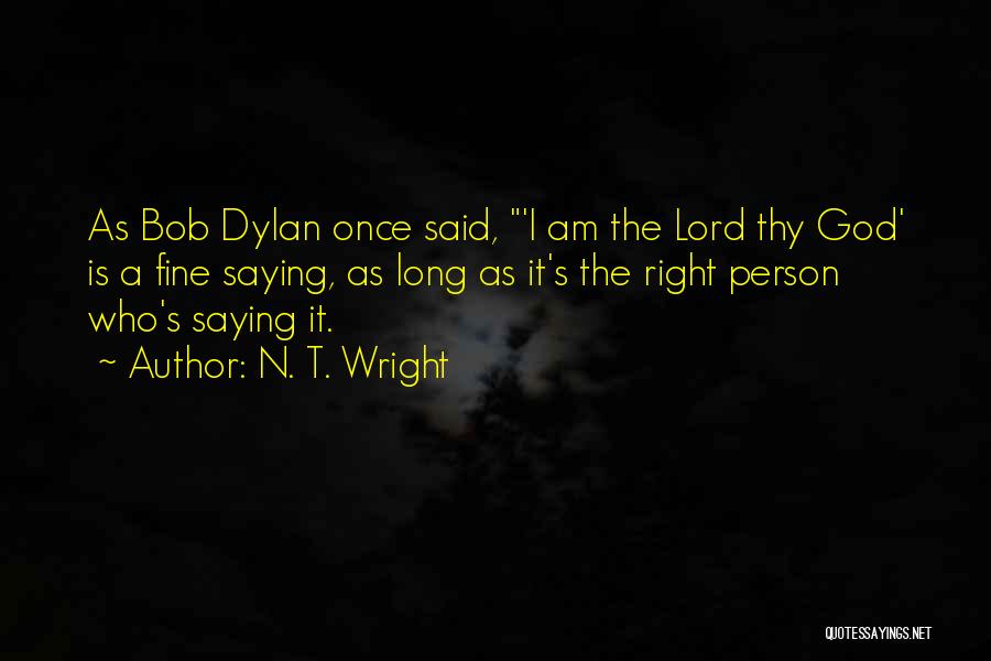 Saying You Re Fine Quotes By N. T. Wright