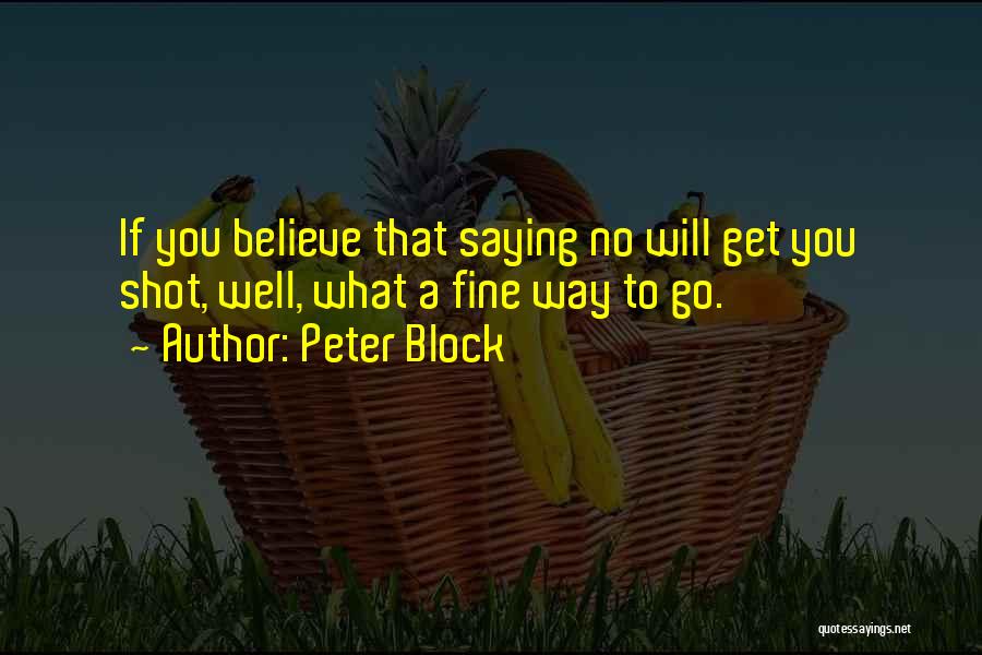 Saying You Re Fine Quotes By Peter Block