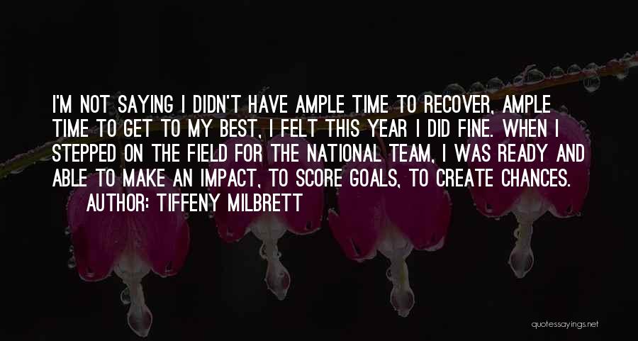Saying You Re Fine Quotes By Tiffeny Milbrett