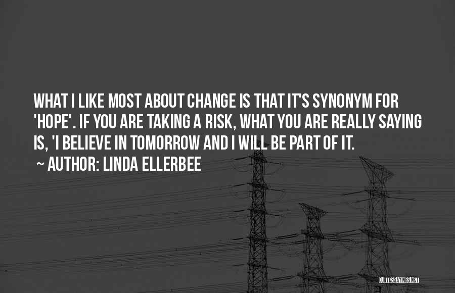 Saying You Will Change Quotes By Linda Ellerbee