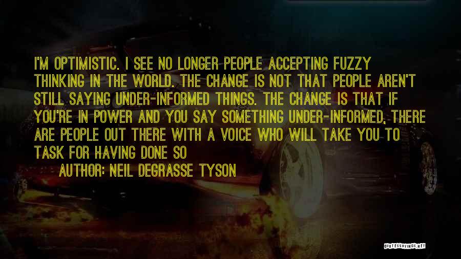 Saying You Will Change Quotes By Neil DeGrasse Tyson