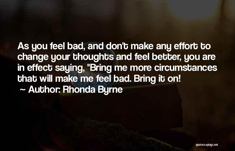 Saying You Will Change Quotes By Rhonda Byrne