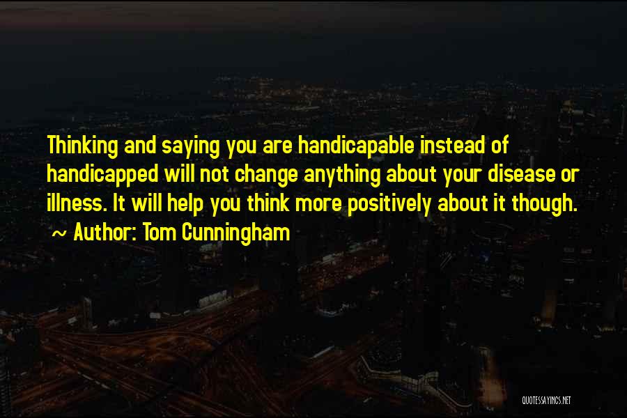 Saying You Will Change Quotes By Tom Cunningham