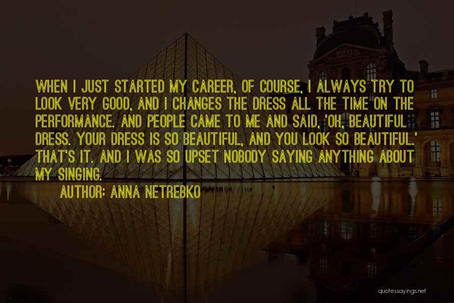 Saying Your Beautiful Quotes By Anna Netrebko