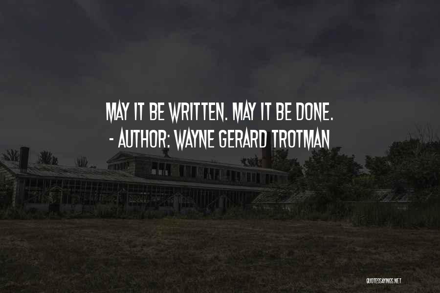 Sayings Quotes By Wayne Gerard Trotman