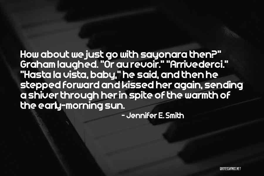 Sayonara Quotes By Jennifer E. Smith Sayonara Quotes By Jennifer E. Smith