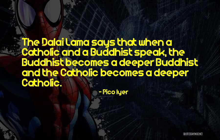 Says And Pico Quotes By Pico Iyer Says And Pico Quotes By Pico Iyer