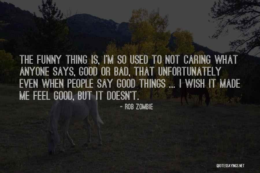 Saysthederm Quotes By Rob Zombie Saysthederm Quotes By Rob Zombie