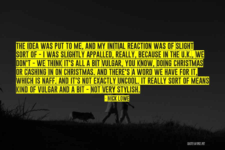 Sbanails Quotes By Nick Lowe Sbanails Quotes By Nick Lowe