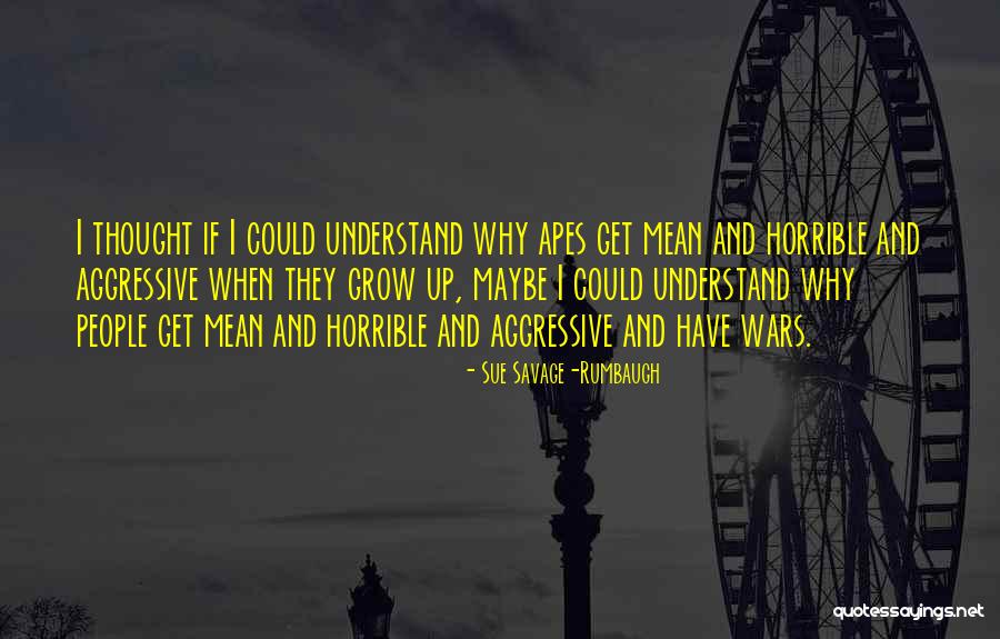 Sbiands Quotes By Sue Savage-Rumbaugh Sbiands Quotes By Sue Savage-Rumbaugh