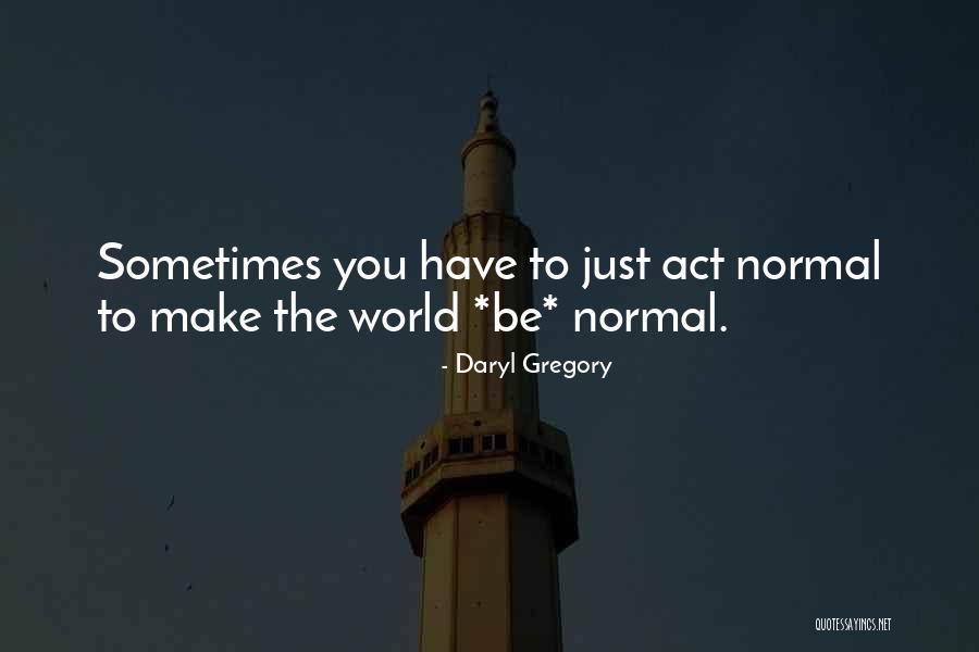 Sbinetban Quotes By Daryl Gregory Sbinetban Quotes By Daryl Gregory