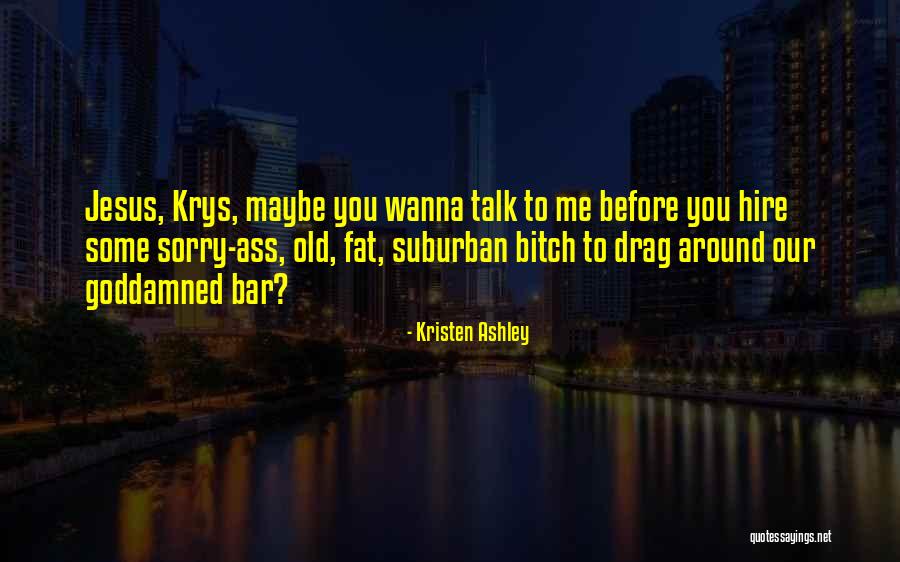 Sc Artisans Center Quotes By Kristen Ashley Sc Artisans Center Quotes By Kristen Ashley