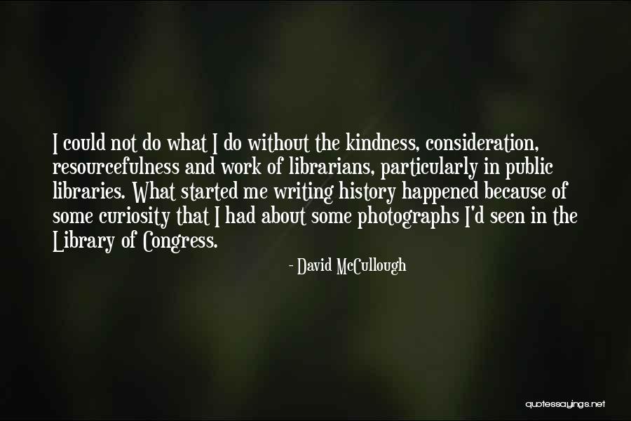 Scabbed Wound Quotes By David McCullough Scabbed Wound Quotes By David McCullough