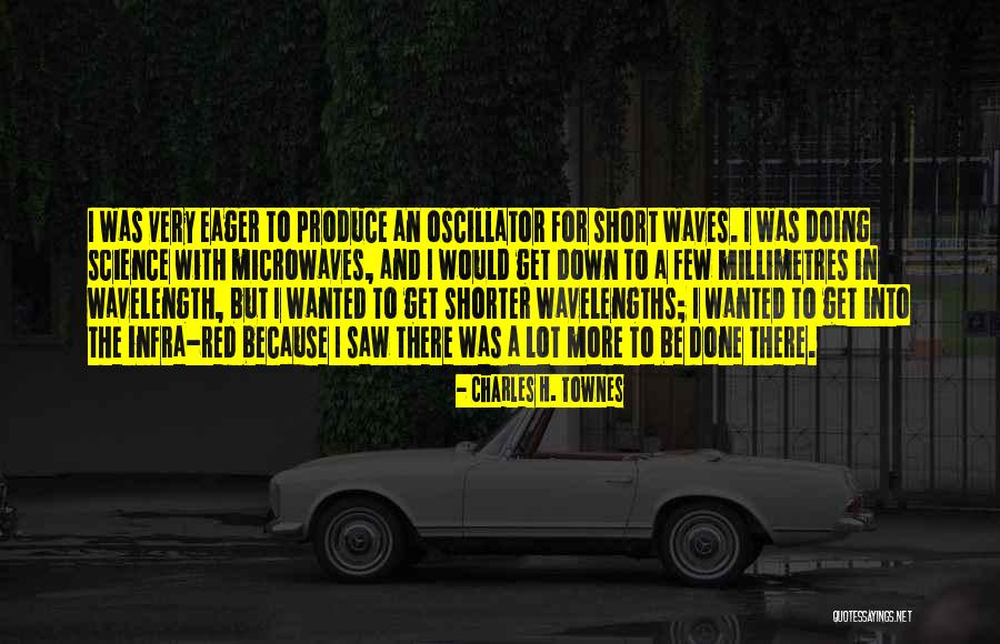 Scacchi Contro Quotes By Charles H. Townes Scacchi Contro Quotes By Charles H. Townes