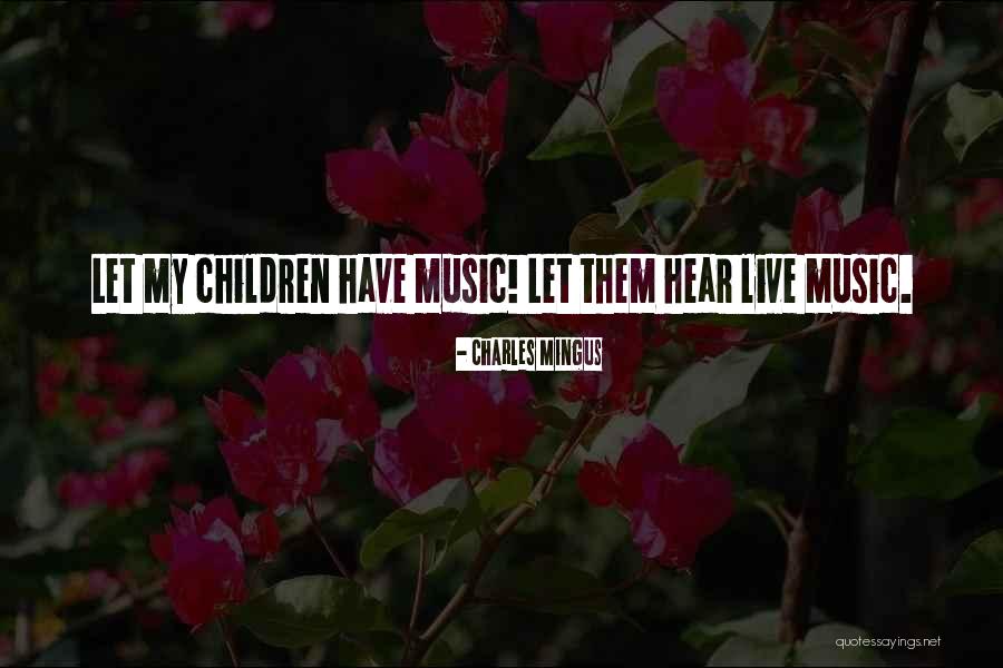 Scacciapensieri Quotes By Charles Mingus Scacciapensieri Quotes By Charles Mingus