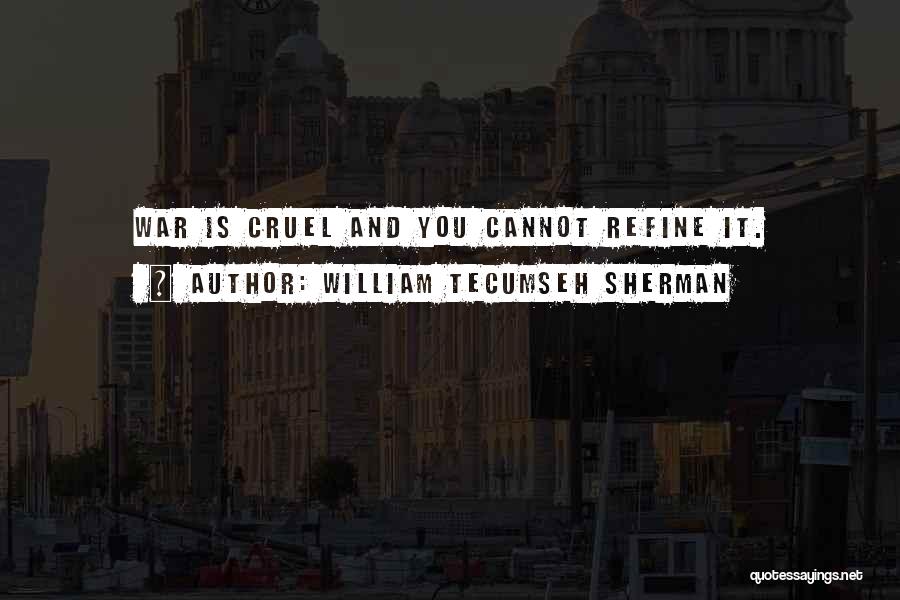 Scafe Tavan Quotes By William Tecumseh Sherman