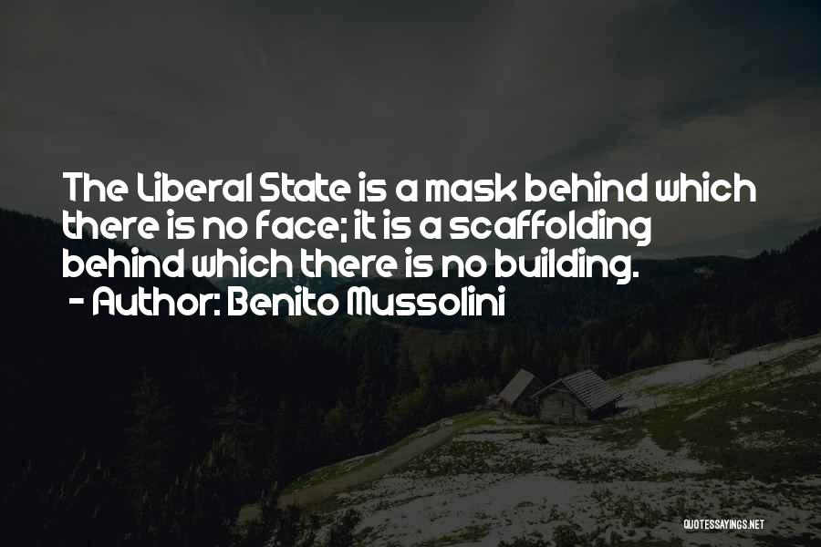 Scaffolding Quotes By Benito Mussolini