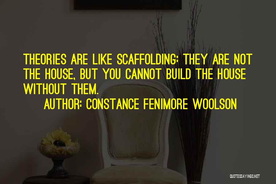 Scaffolding Quotes By Constance Fenimore Woolson