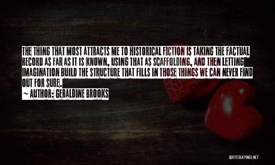 Scaffolding Quotes By Geraldine Brooks