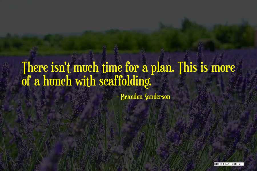 Scaffolding Scaffolding Quotes By Brandon Sanderson Scaffolding Scaffolding Quotes By Brandon Sanderson