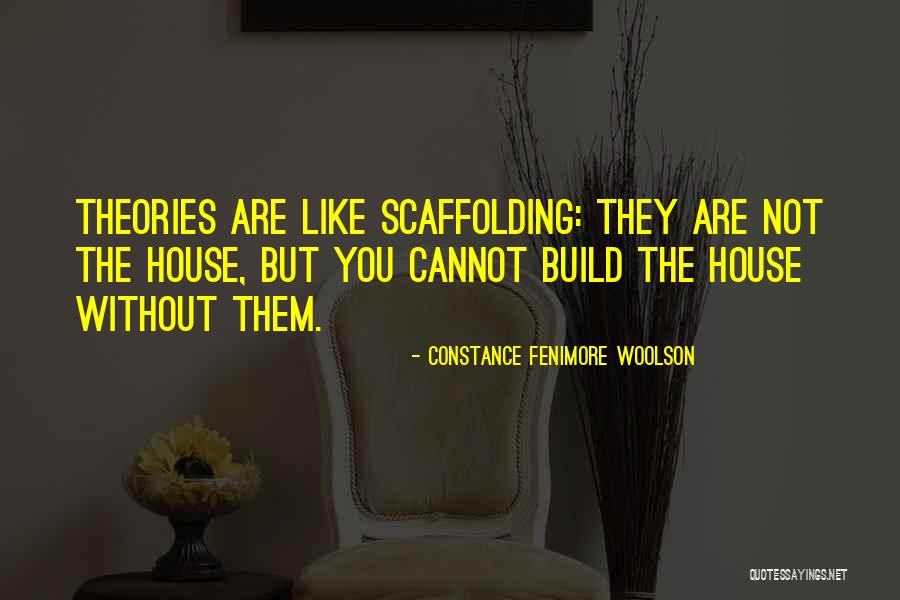 Scaffolding Scaffolding Quotes By Constance Fenimore Woolson Scaffolding Scaffolding Quotes By Constance Fenimore Woolson