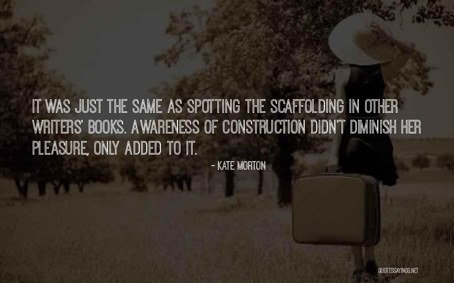 Scaffolding Scaffolding Quotes By Kate Morton Scaffolding Scaffolding Quotes By Kate Morton