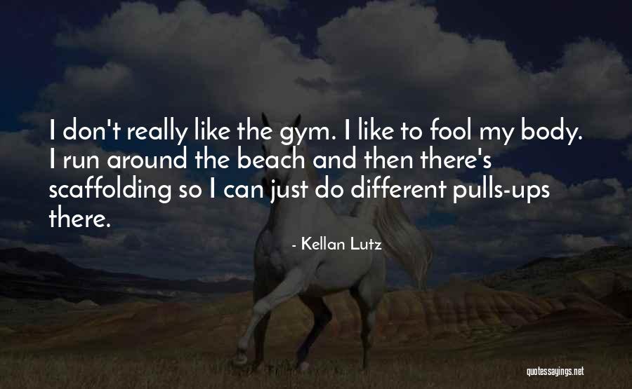 Scaffolding Scaffolding Quotes By Kellan Lutz Scaffolding Scaffolding Quotes By Kellan Lutz