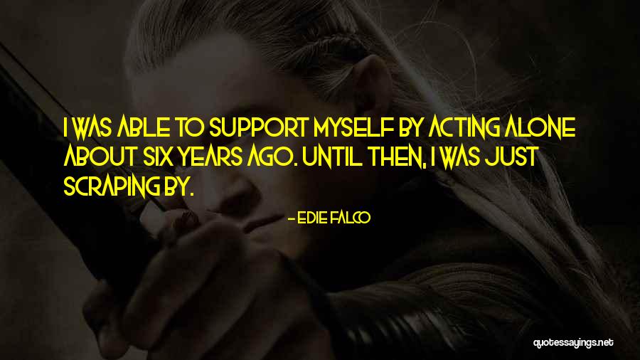 Scalapino Wantagh Quotes By Edie Falco Scalapino Wantagh Quotes By Edie Falco